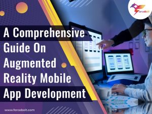 A Comprehensive Guide On Augmented Reality Mobile App Development