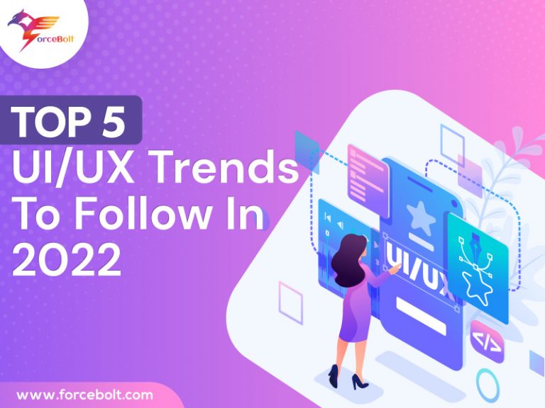 Top 5 UI/UX Trends To Follow In 2022