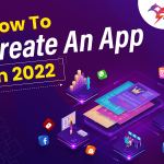 How To Create An App In 2022