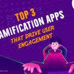 Top 3 Gamification Apps That Drive User Engagement